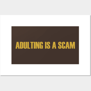 Adulting is a Scam Posters and Art